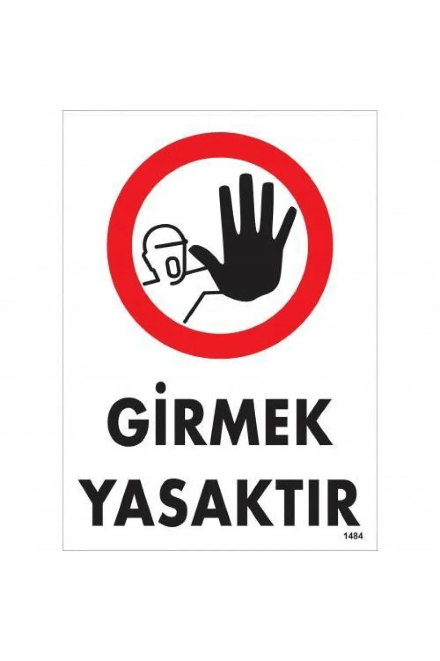 Girmek Yasaktır Uyarı Levhası 25x35 KOD:1484