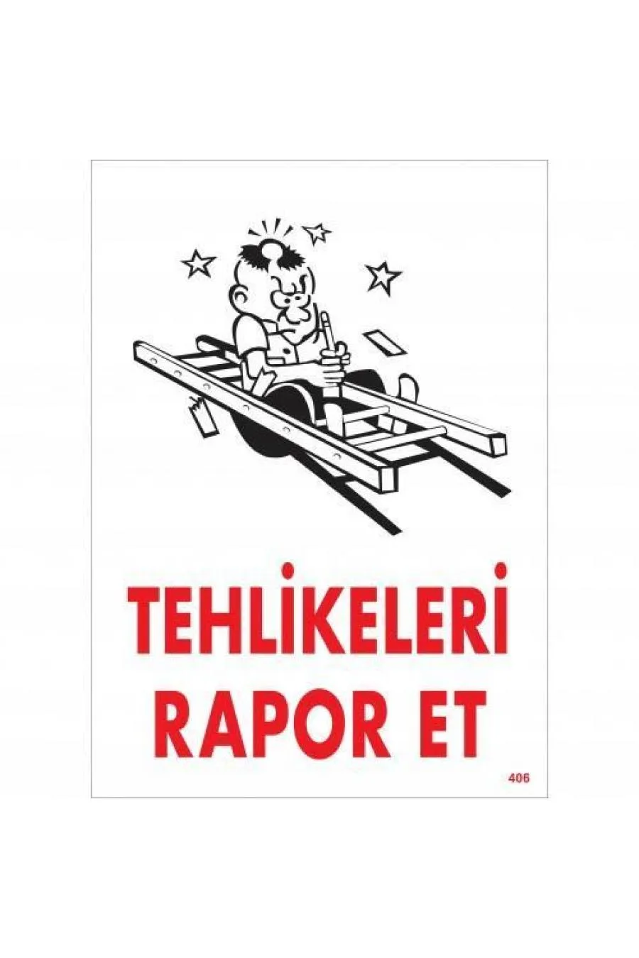 Tehlikeleri Rapor Et Uyarı Levhası 25x35 KOD:406