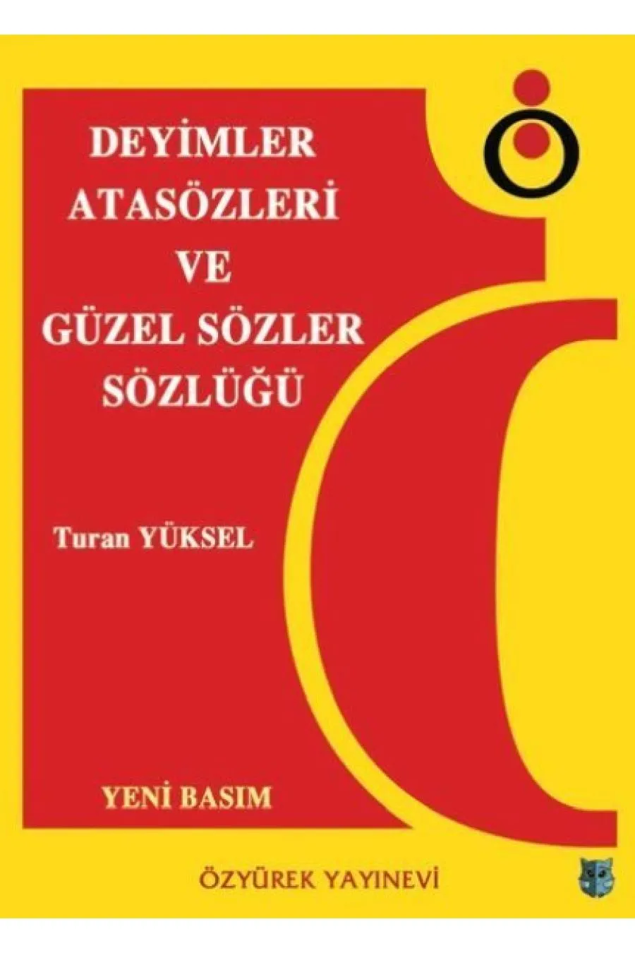 Deyimler, Atasözleri ve Güzel Sözler Sözlüğü  (4022)