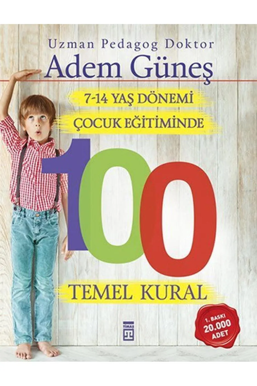 7-14 Yaş Dönemi Çocuk Eğitiminde 100 Temel Kural  (4022)