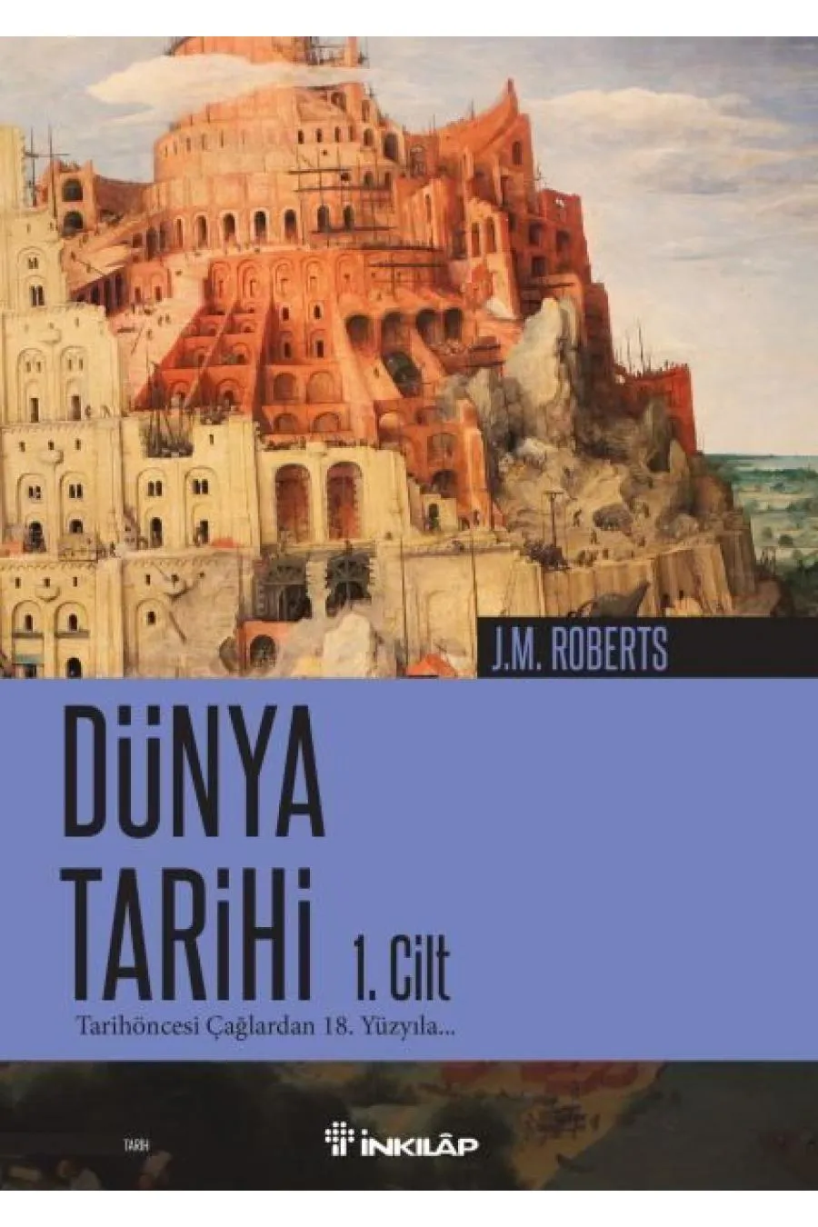 Dünya Tarihi-1. Cilt  Tarihöncesi Çağlardan 18. Yüzyıla Kitap (4022)