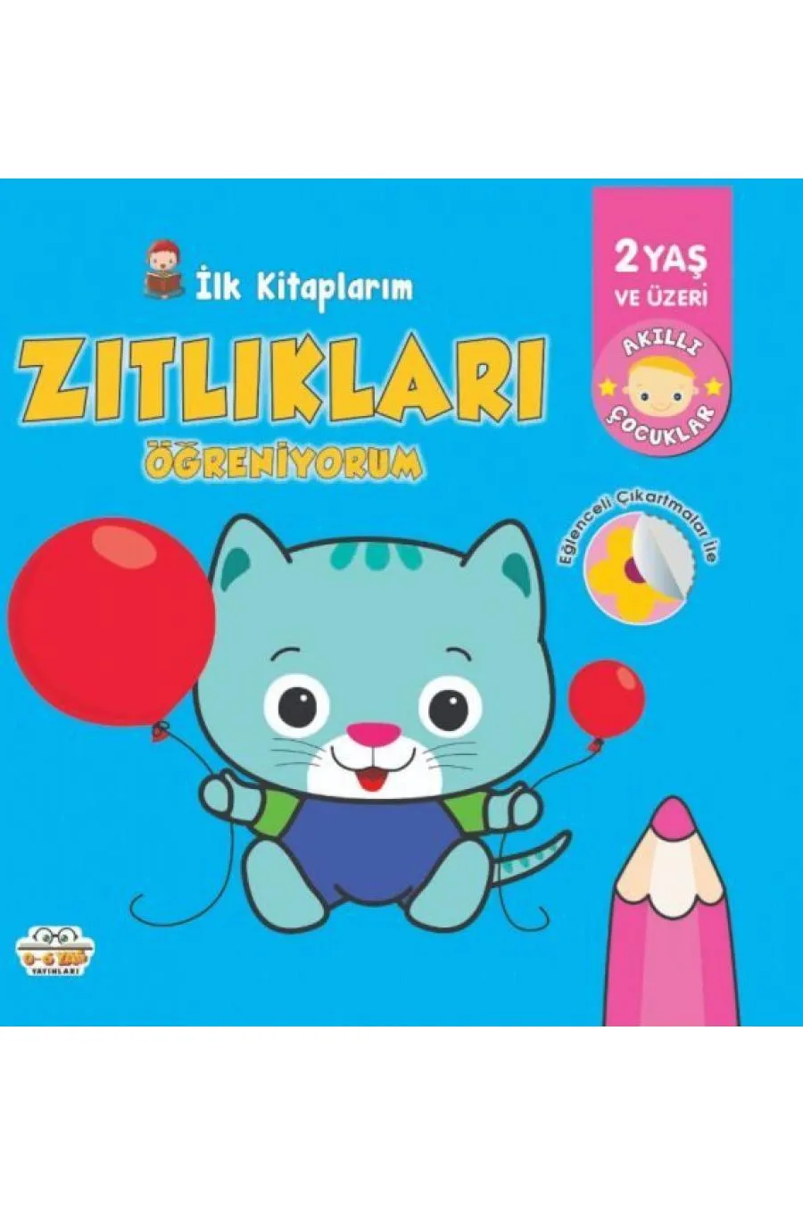 İlk Kitaplarım-Zıtlıkları Öğreniyorum - 0-6 Yaş Yayınları  (4022)