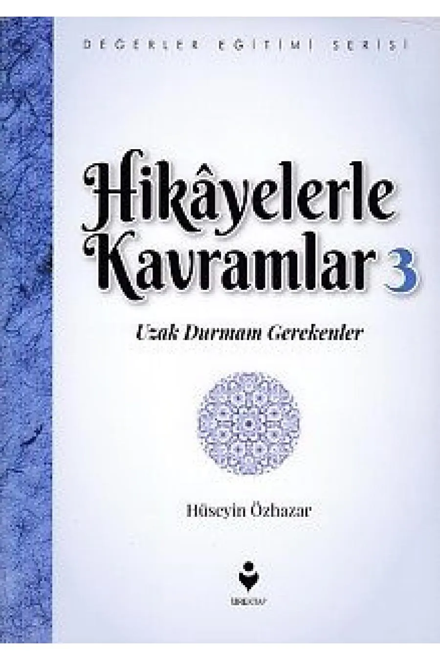 Hikayelerle Kavramlar 3 - Uzak Durmam Gerekenler  (4022)