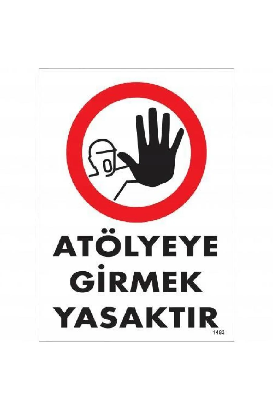 Atölyeye Girmek Yasaktır Uyarı Levhası 25x35 KOD:1483