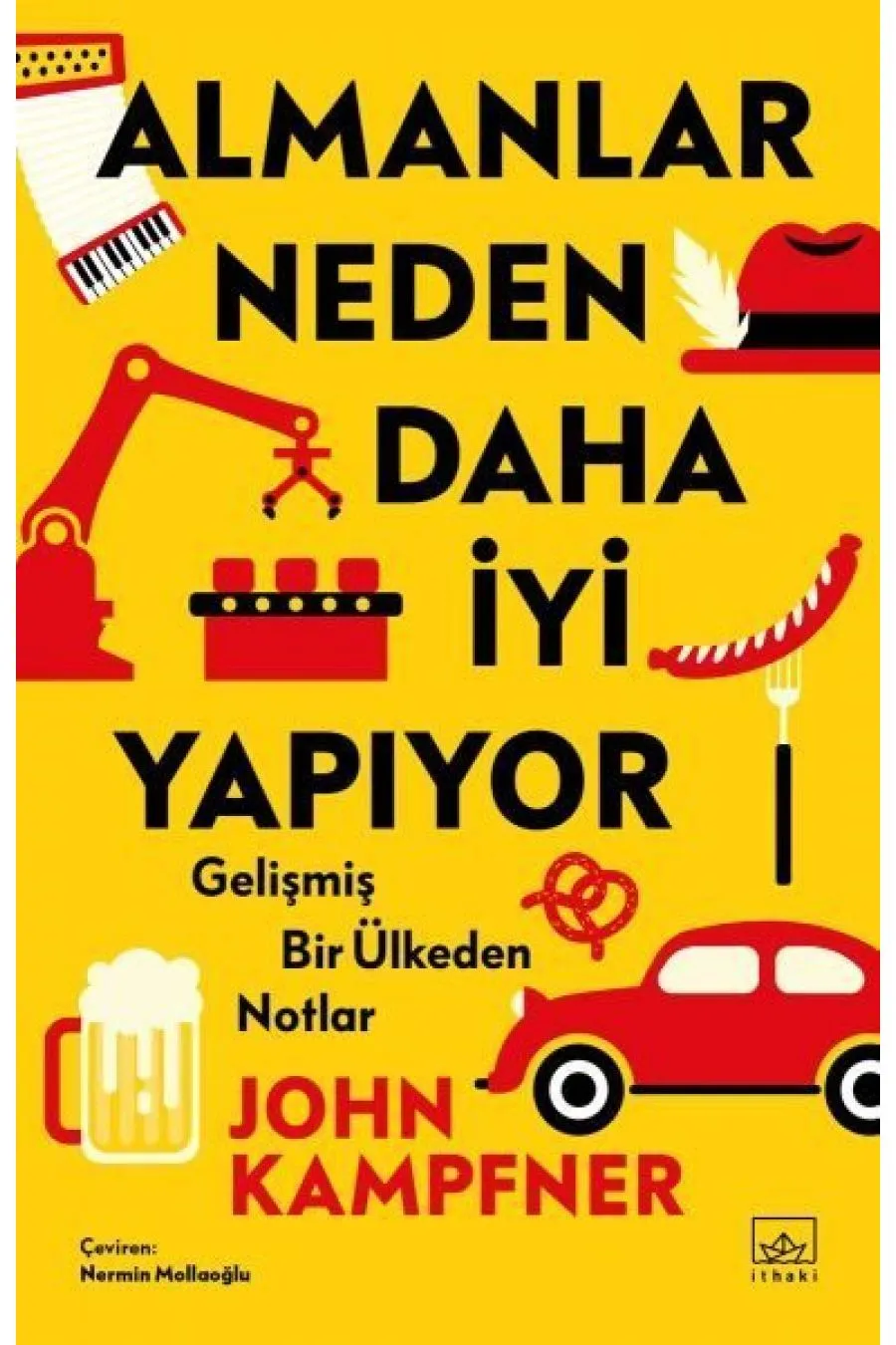 Almanlar Neden Daha İyi Yapıyor: Gelişmiş Bir Ülkeden Notlar Kitap (4022)