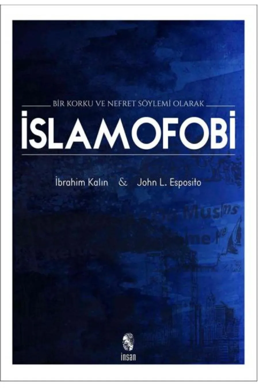 Bir Korku ve Nefret Söylemi Olarak İslamofobi Kitap (4022)