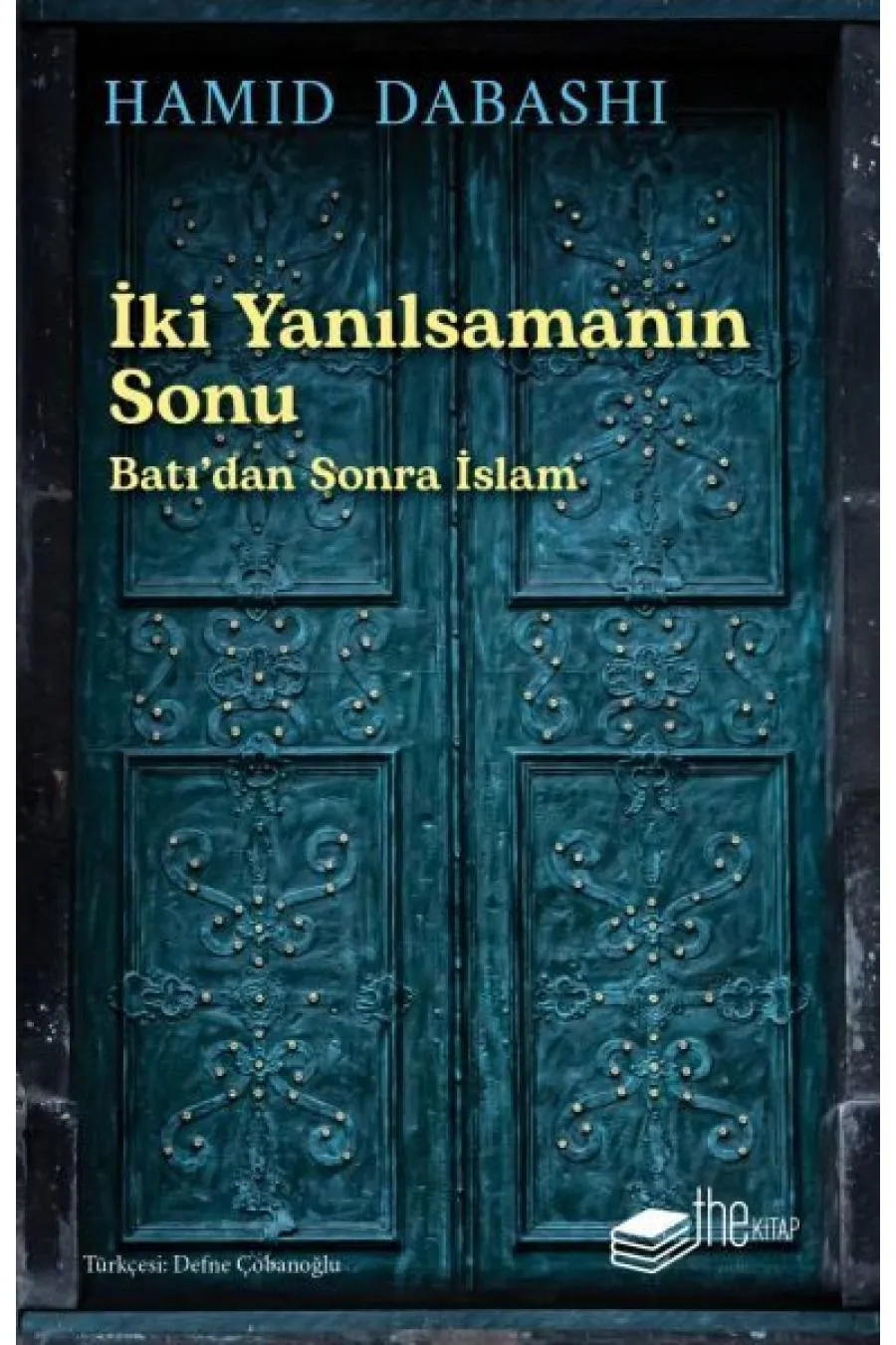 İki Yanılsamanın Sonu: Batı’dan sonra İslam  (4022)