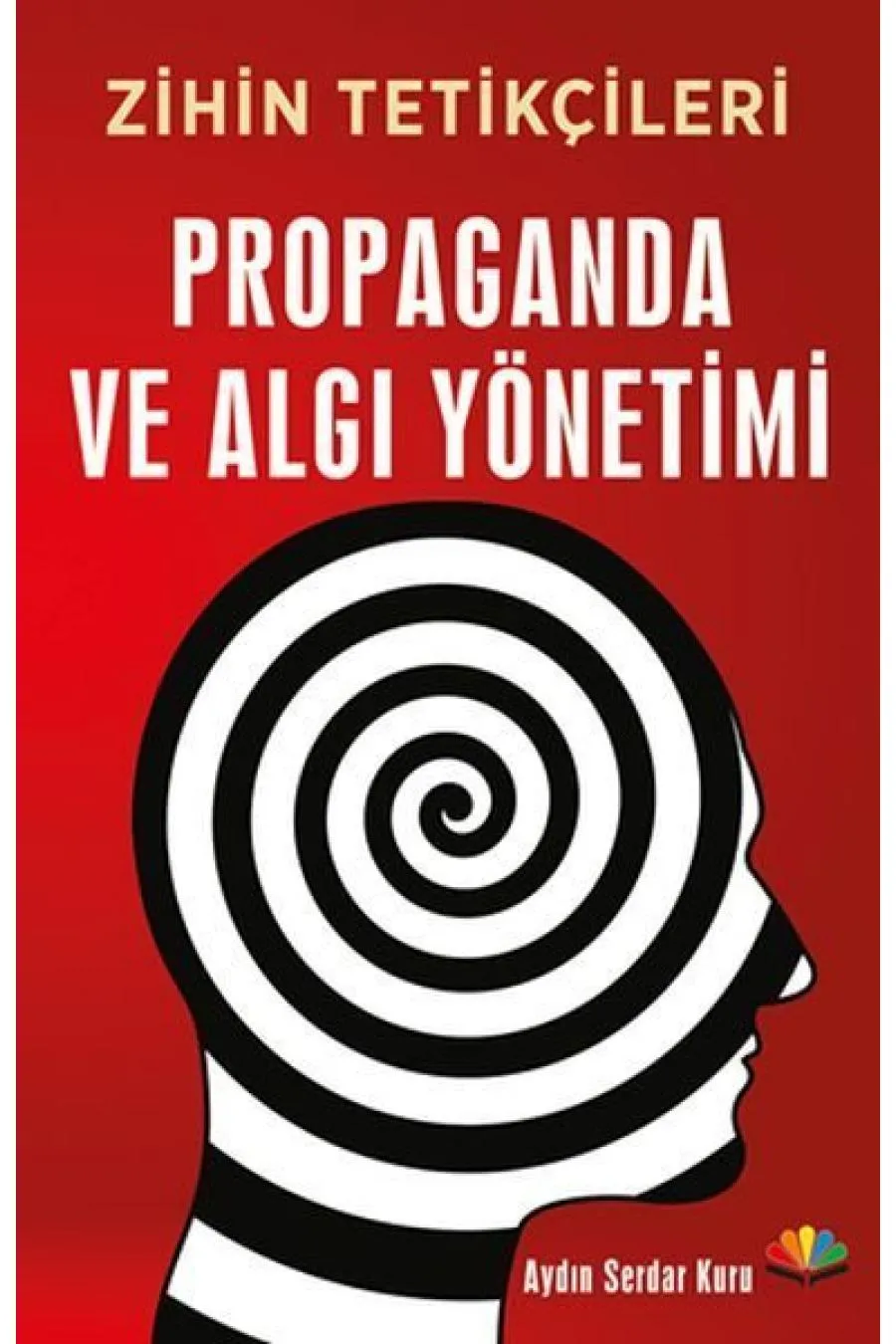 Zihin Tetikçileri - Propaganda ve Algı Yönetimi  (4022)