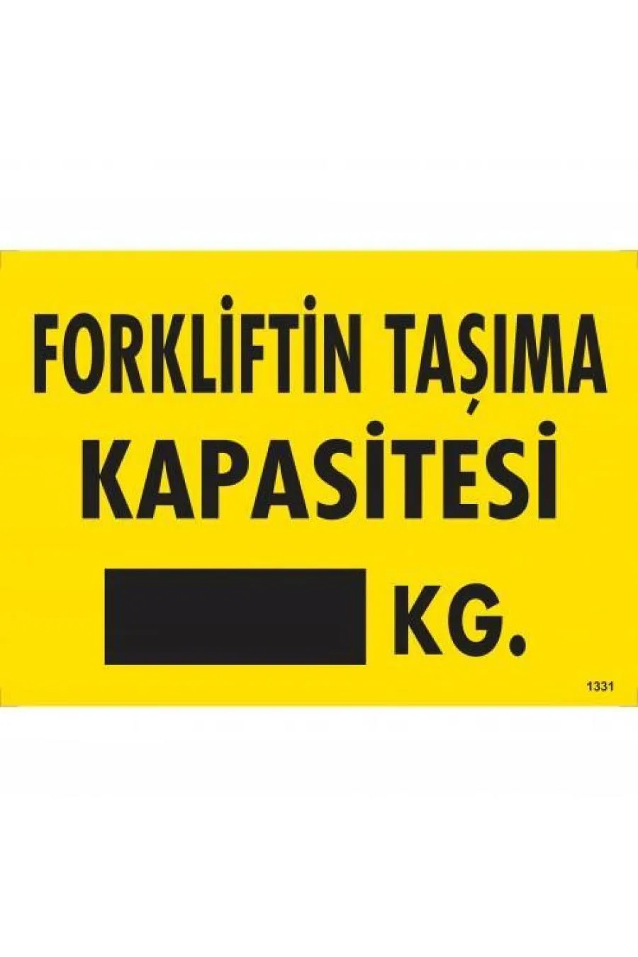 Forkliftin Taşıma Kapasitesi Uyarı Levhası 25x35 KOD:1331