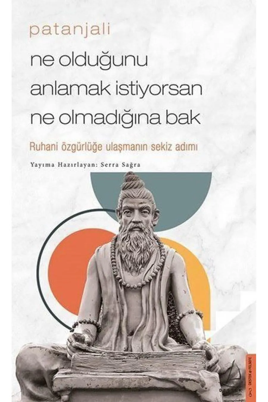 Patanjali - Ne Olduğunu Anlamak İstiyorsan Ne Olmadığına Bak  (4022)