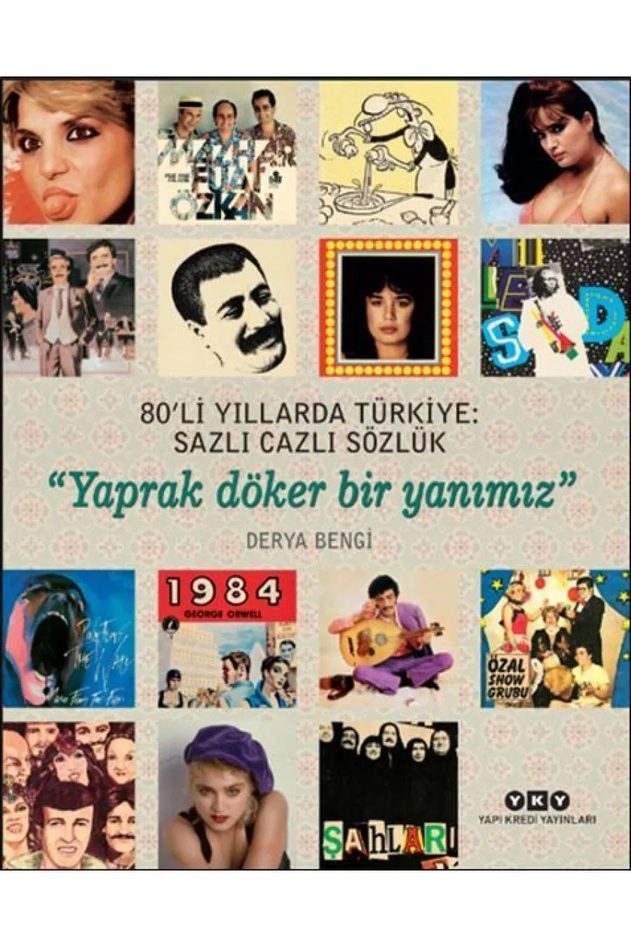 80’li Yıllarda Türkiye: Sazlı Cazlı Sözlük - Yaprak Döker Bir Yanımız Kitap (4022)