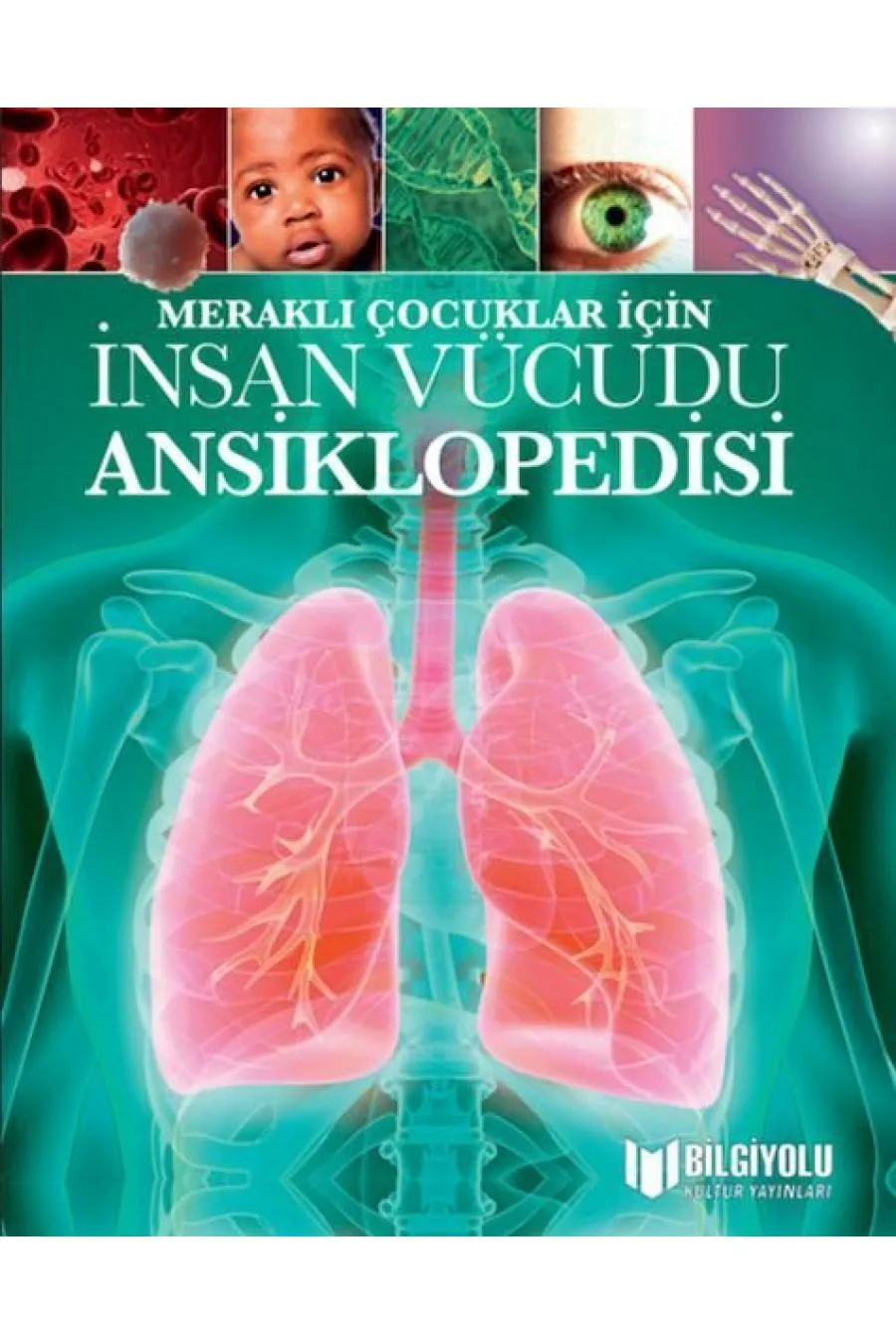 Çocuklar İçin İnsan Vücudu Ansiklopedisi  (4022)