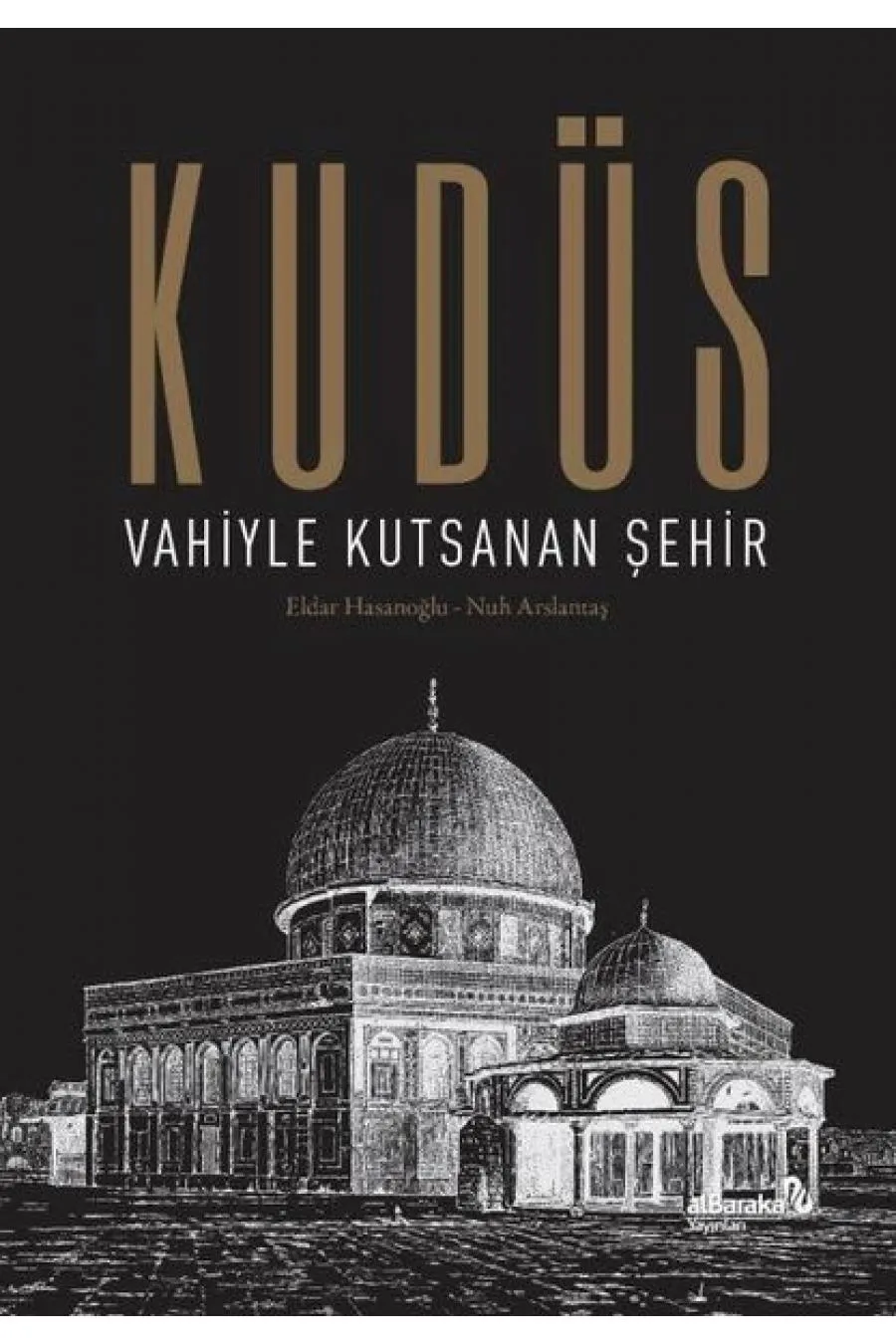 Kudüs: Vahiyle Kutsanan Şehir  (4022)