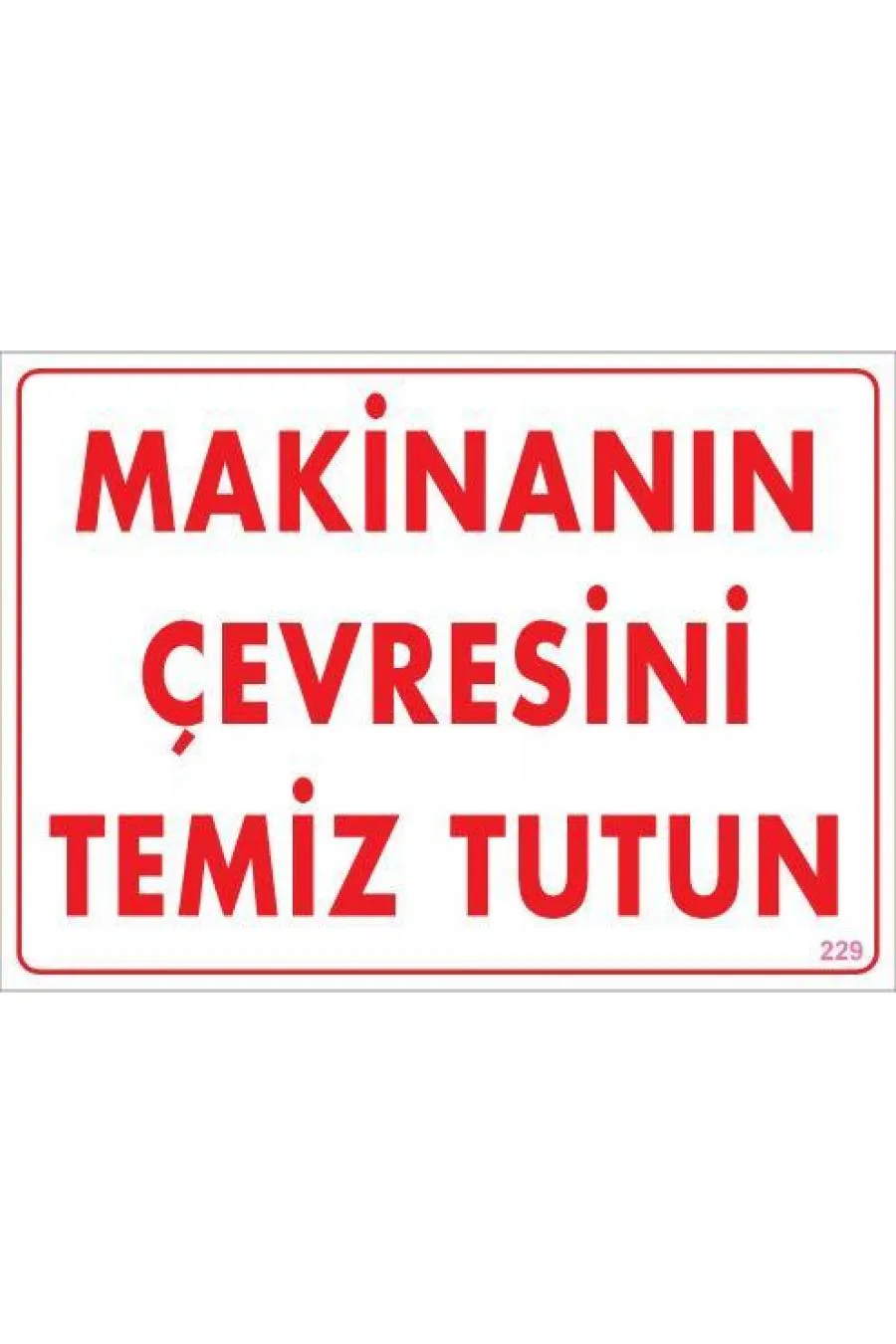 M nanın Çevresini Temiz Tutun Uyarı Levhası 25x35 KOD: 229