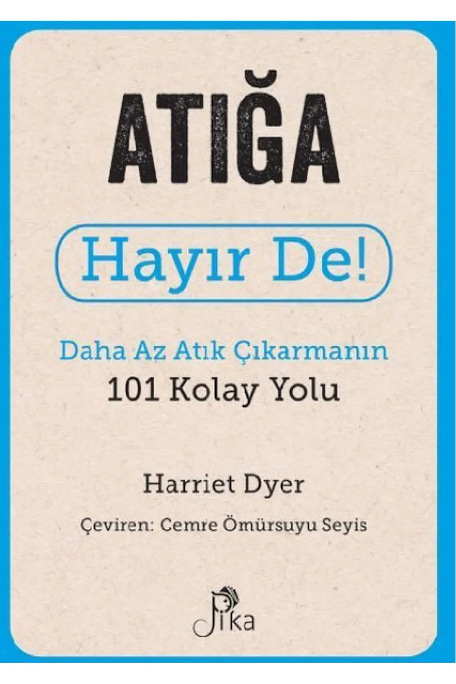 Atığa Hayır De! - Daha Az Atık  Çıkarmanın 101 Kolay Yolu  (4022)