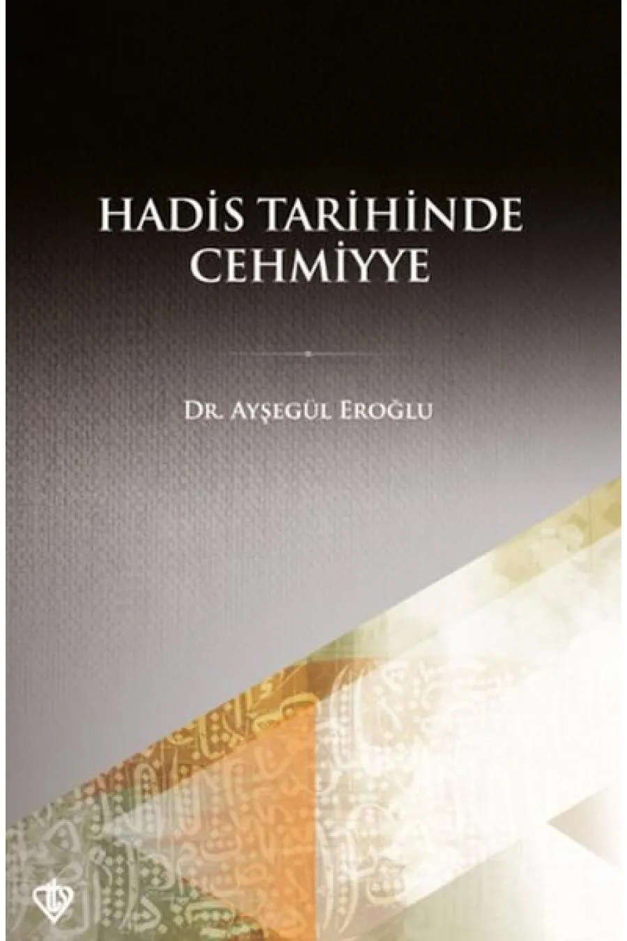 Hadis Tarihinde Cehmiyye  (4022)