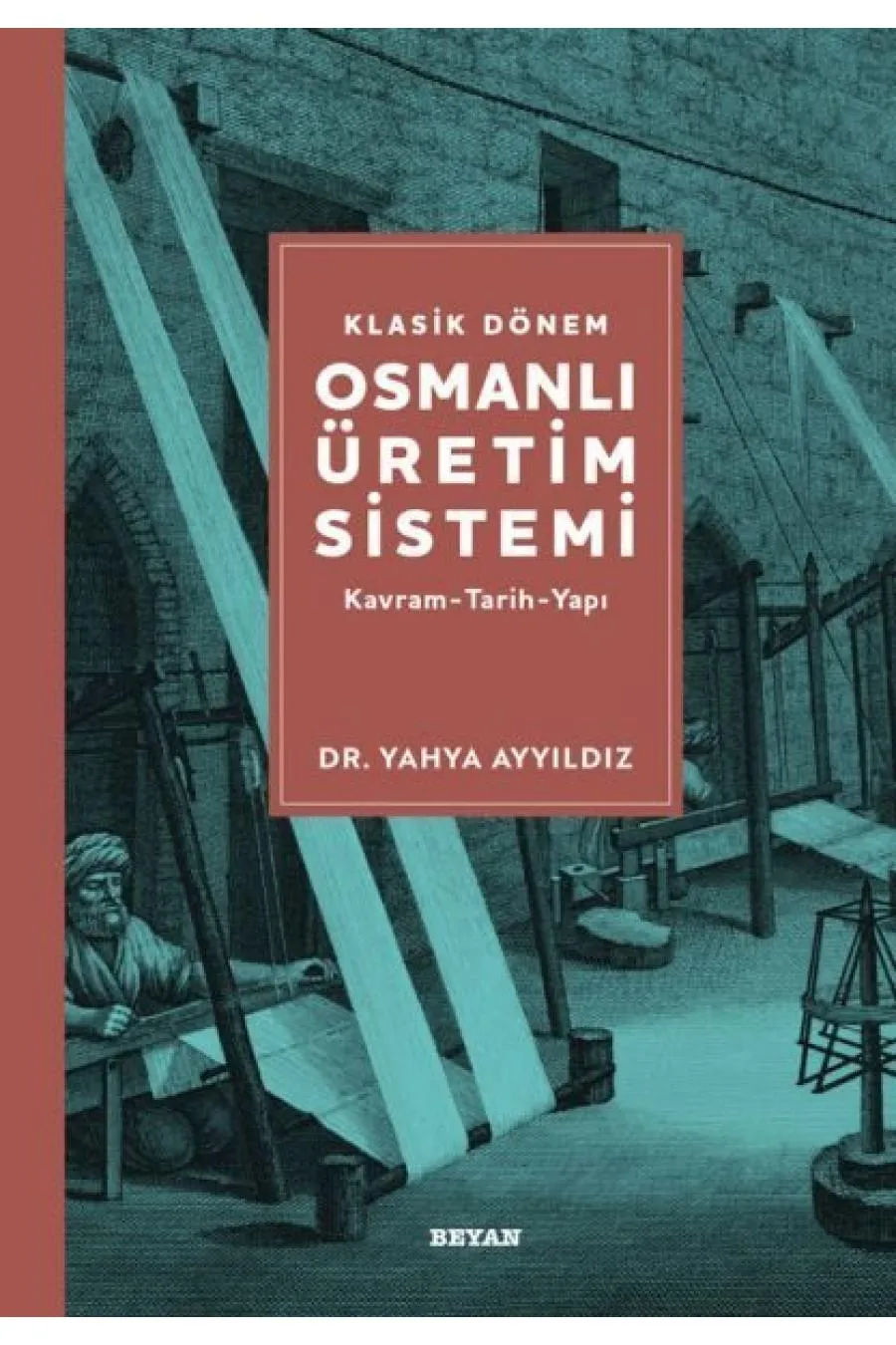 Klasik Dönem Osmanlı Üretim Sistemi  (4022)