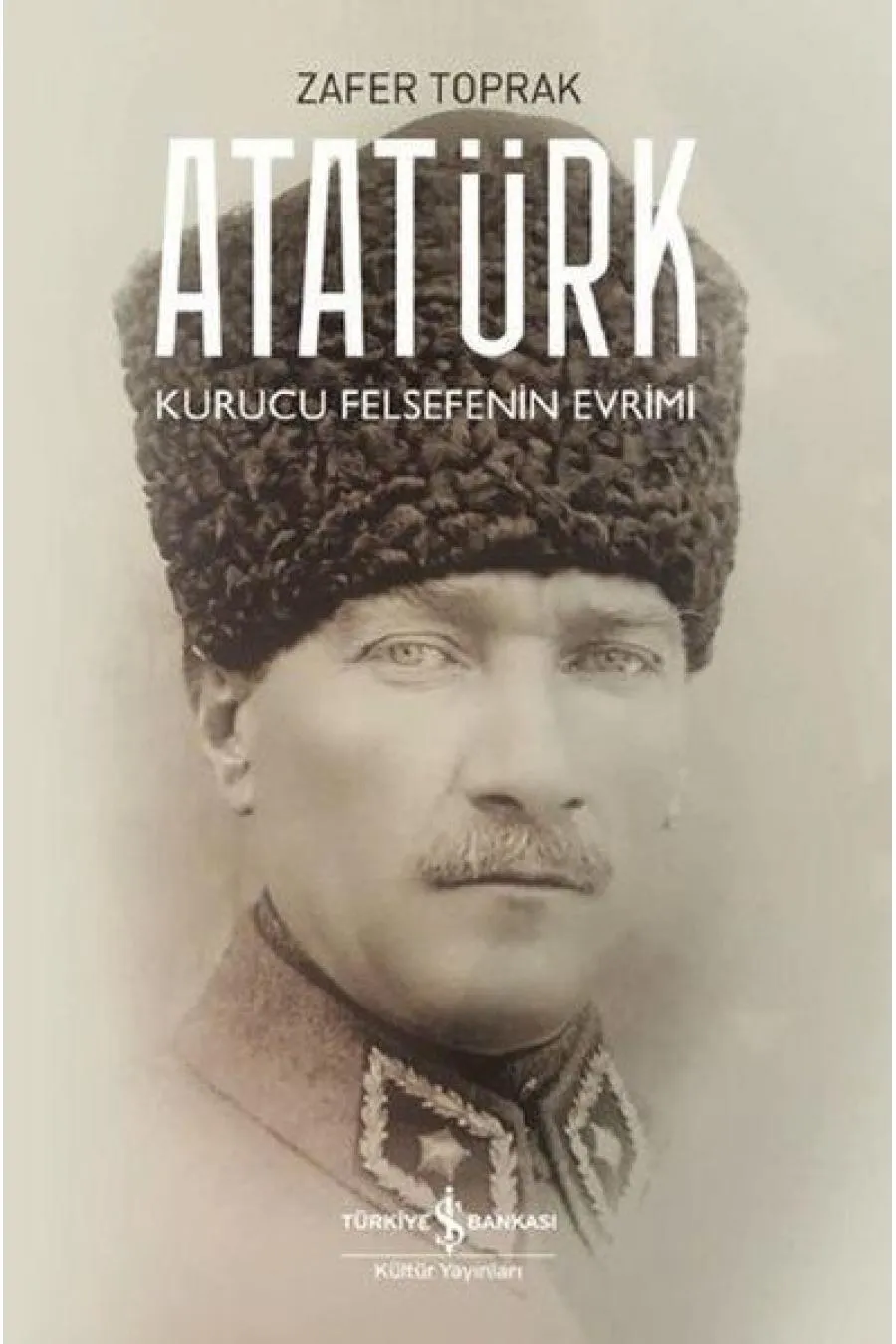 Atatürk - Kurucu Felsefenin Evrimi  (4022)