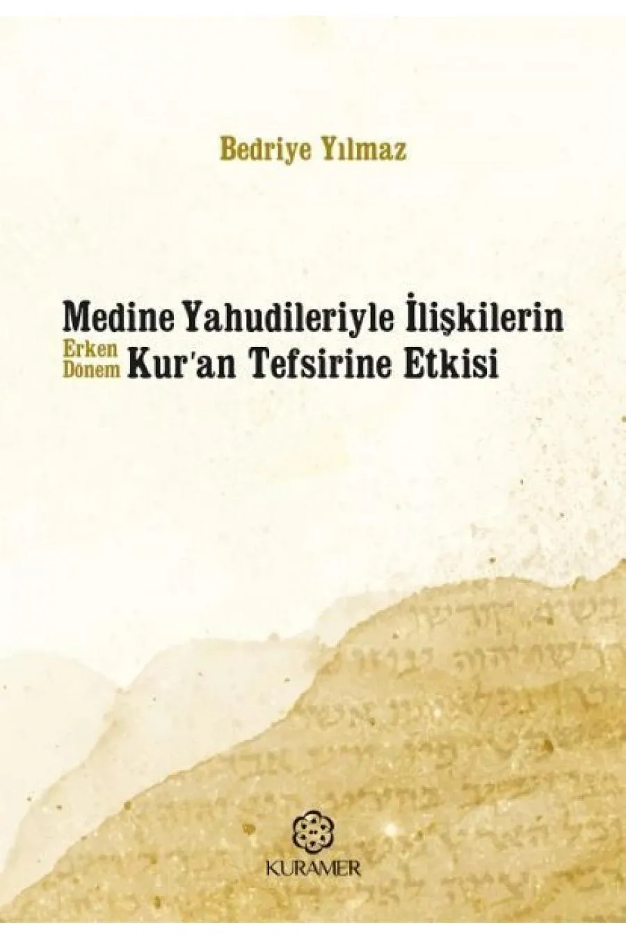 Medine Yahudileriyle İlişkilerin Erken Dönem Kuran Tefsirine Etkisi  (4022)