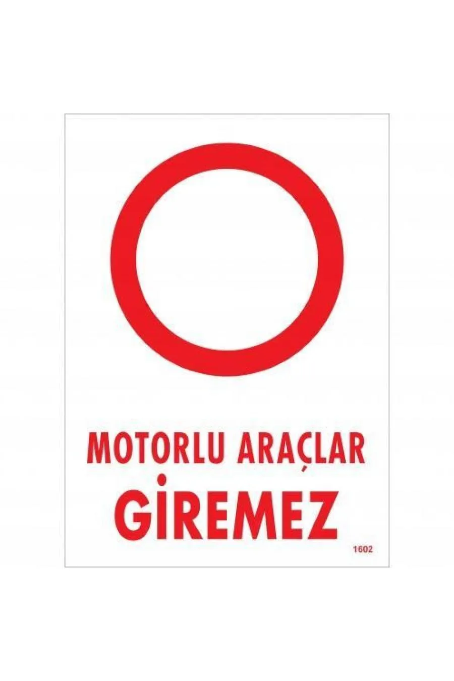 Motorlu Araçlar Giremez Uyarı Levhası 25x35 KOD:1602