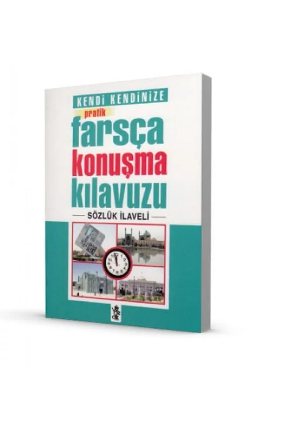 Kendi Kendinize Pratik Farsça Konuşma Kılavuzu  (4022)