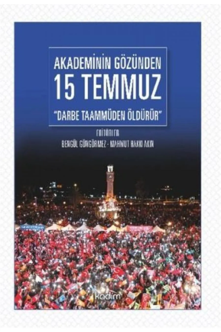 Akademinin Gözünden 15 Temmuz "Darbe Taammüden Öldürür"  (4022)