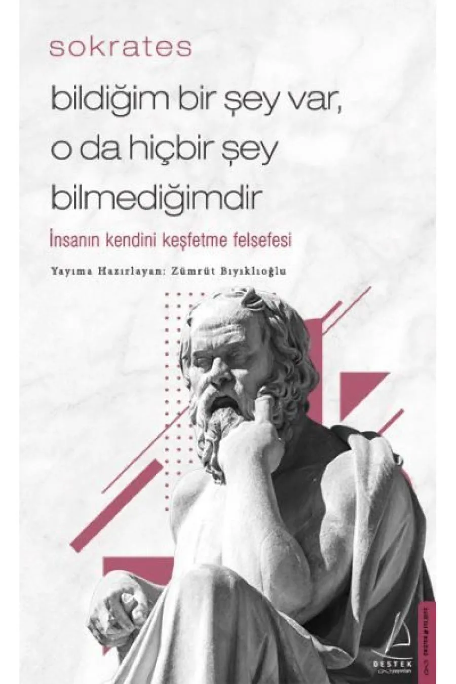 Bildiğim Bir Şey Var O da Hiçbir Şey Bilmediğimdir - İnsanın Kendini Keşfetme Felsefesi Kitap (4022)