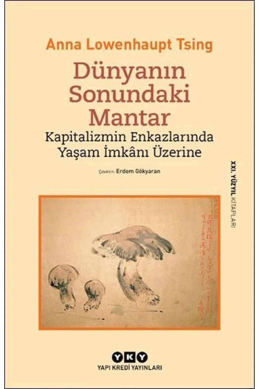 Dünyanın Sonund  Mantar – Kapitalizmin Enkazlarında Yaşam İmkânı Üzerine  (4022)