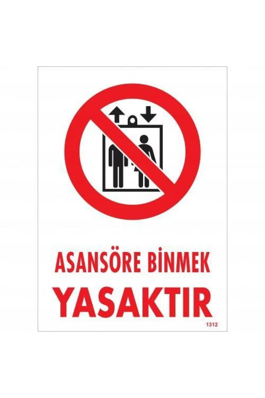 Asansör Binmek Yasaktır Uyarı Levhası 25x35 KOD:1312