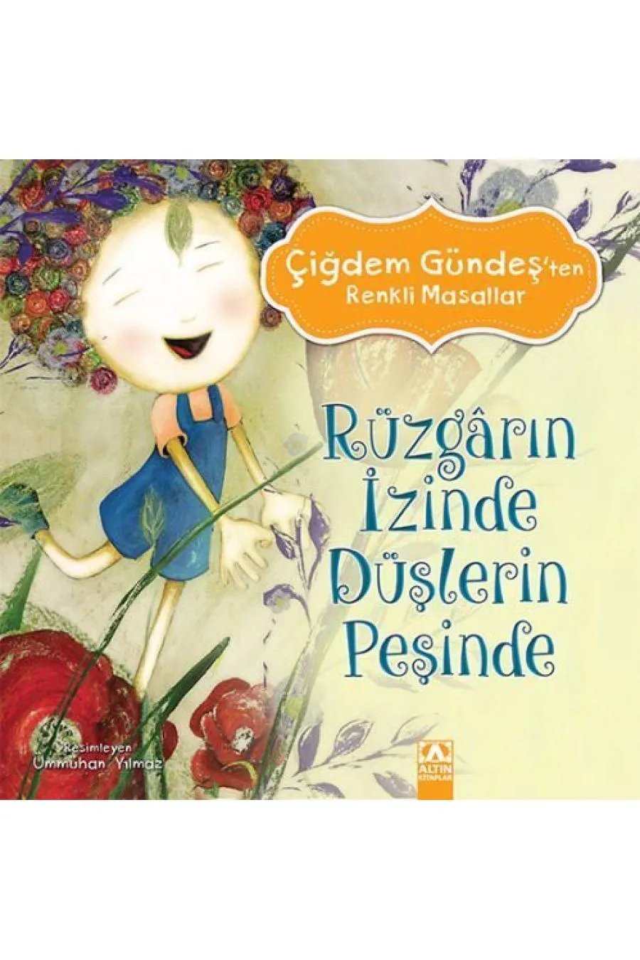 Çiğdem Gündeş Renkli Masallar - Rüzgarın İzinde Düşlerin Peşinde Kitap (4022)