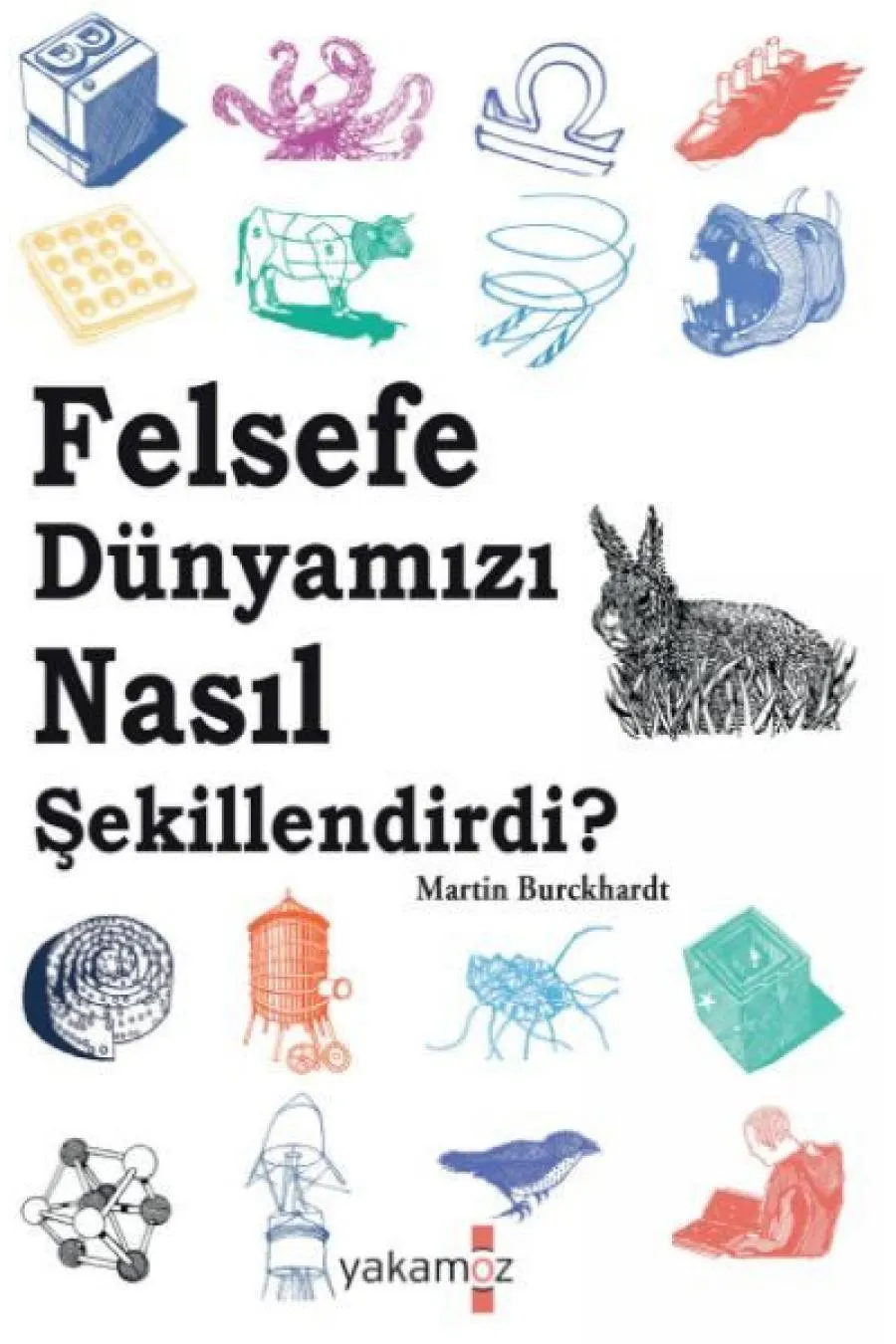 Felsefe Dünyamızı Nasıl Şekillendirdi?  (4022)