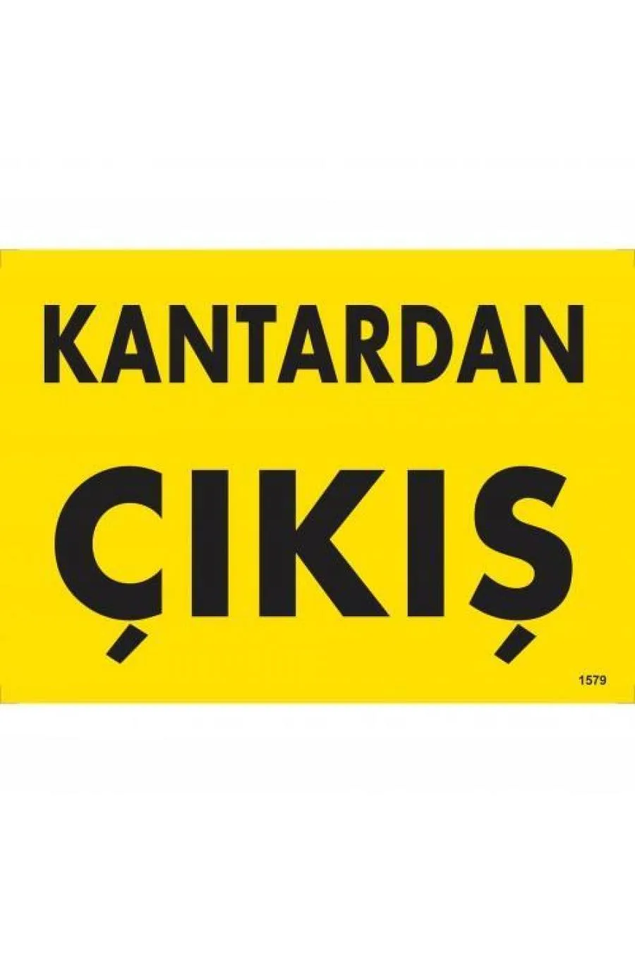 Kantardan Çıkış Uyarı Levhası 25x35 KOD:1579