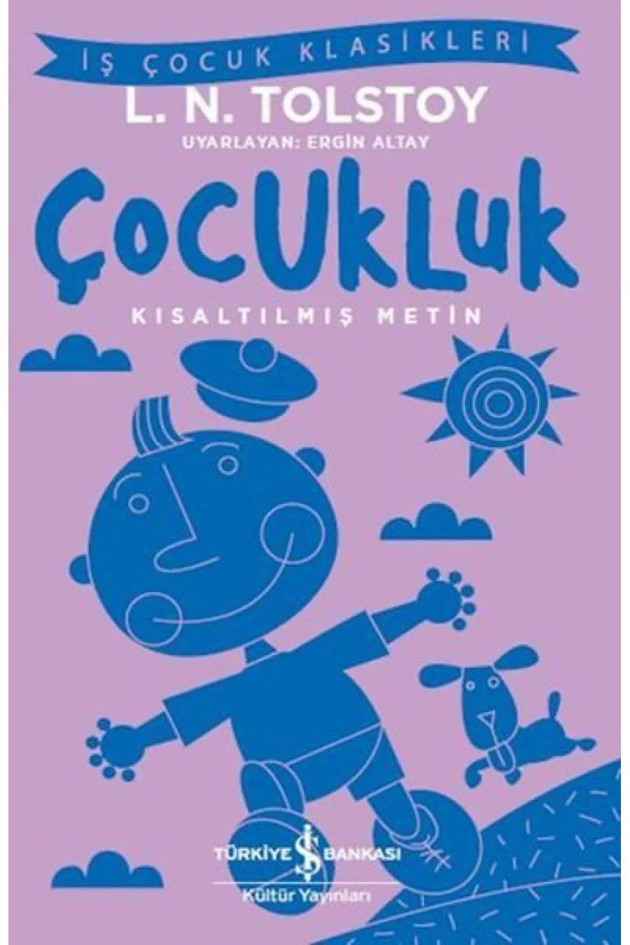 Çocukluk - İş Çocuk Klasikleri - Kısaltılmış Metin  (4022)