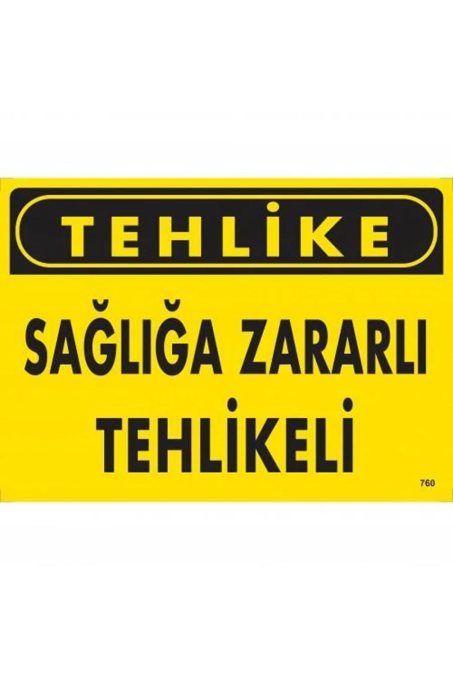 Tehlike Sağlığa Zararlı Tehlike Uyarı Levhası 25x35 KOD:760