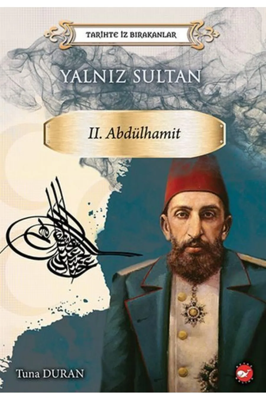 Yalnız Sultan - Tarihte İz Bırakanlar Kitap (4022)