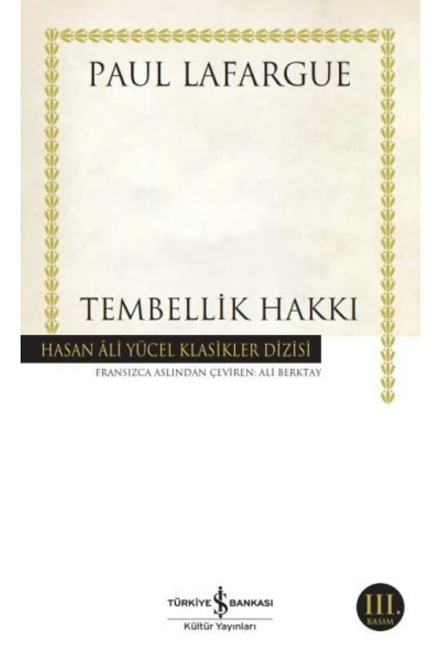 Tembellik Hakkı - Hasan Ali Yücel Klasikleri Kitap (4022)