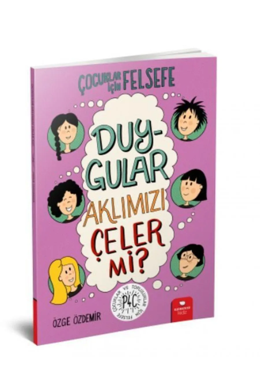 Duygular Aklımızı Çeler mi? - Çocuklar İçin Felsefe  (4022)