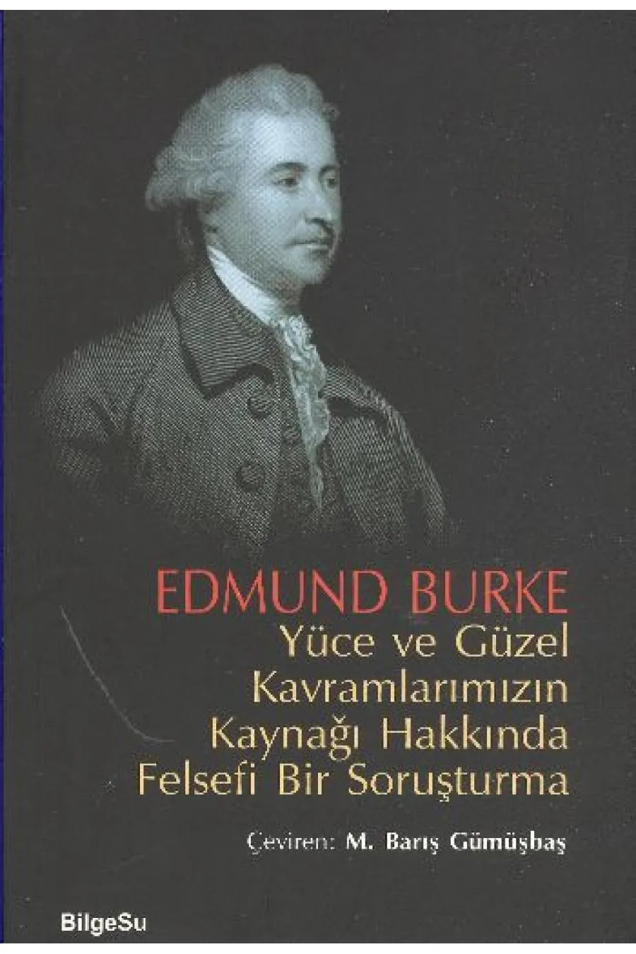 Yüce ve Güzel Kavramlarımızın Kaynağı Hakkında Felsefi Bir Soruşturma  (4022)