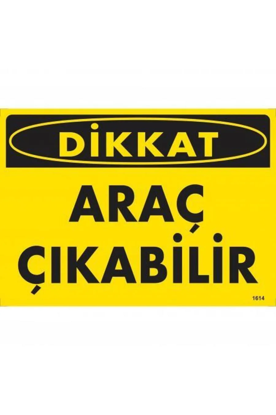 Dikkat Araç Çıkabilir Uyarı Levhası 25x35 KOD:1614