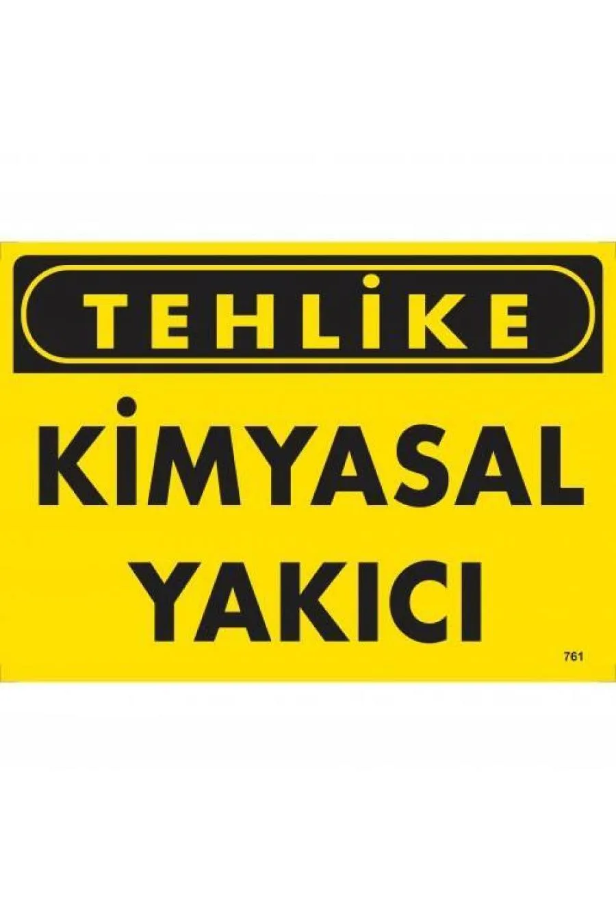 Tehlike Kimyasal Yakıcı Uyarı Levhası 25x35 KOD:761