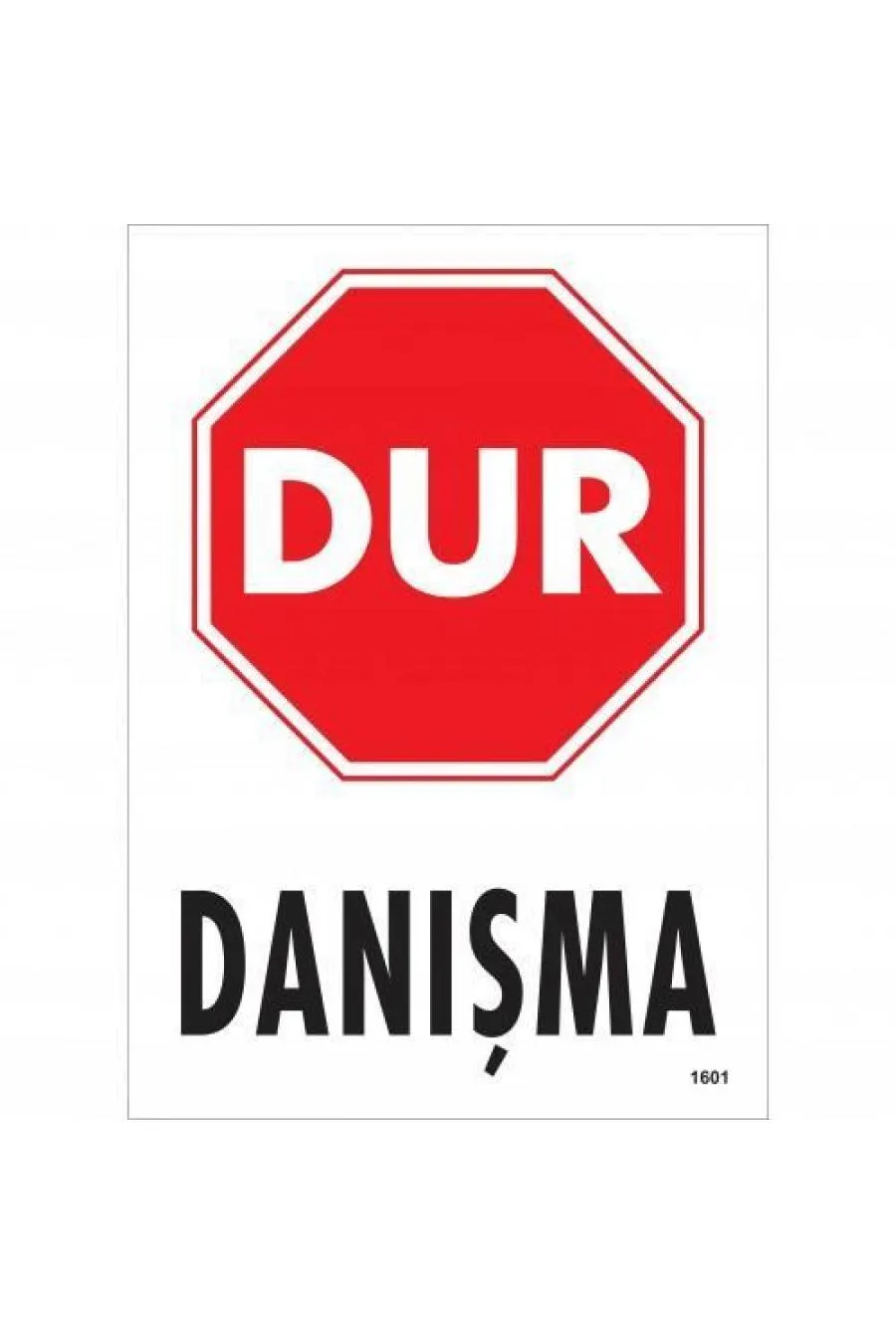 Dur Danışma Uyarı Levhası 25x35 KOD:1601