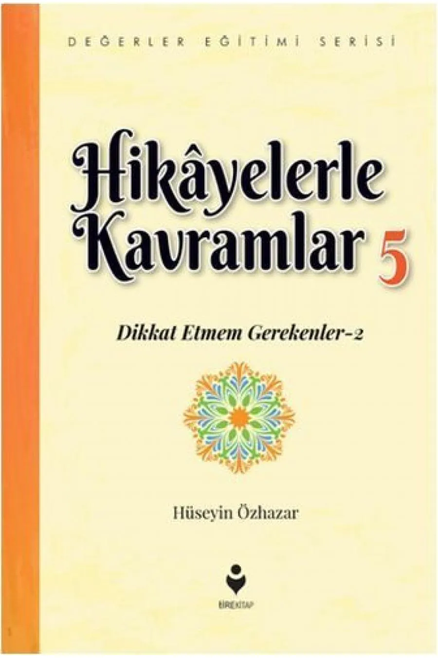 Hikayelerle Kavramlar 5 - Dikkat Etmem Gerekenler 2  (4022)