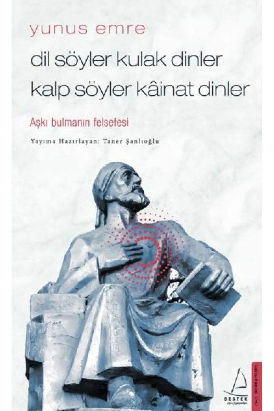 Dil Söyler Kulak Dinler Kalp Söyler Kainat Dinler - Aşkı Bulmanın Felsefesi  (4022)