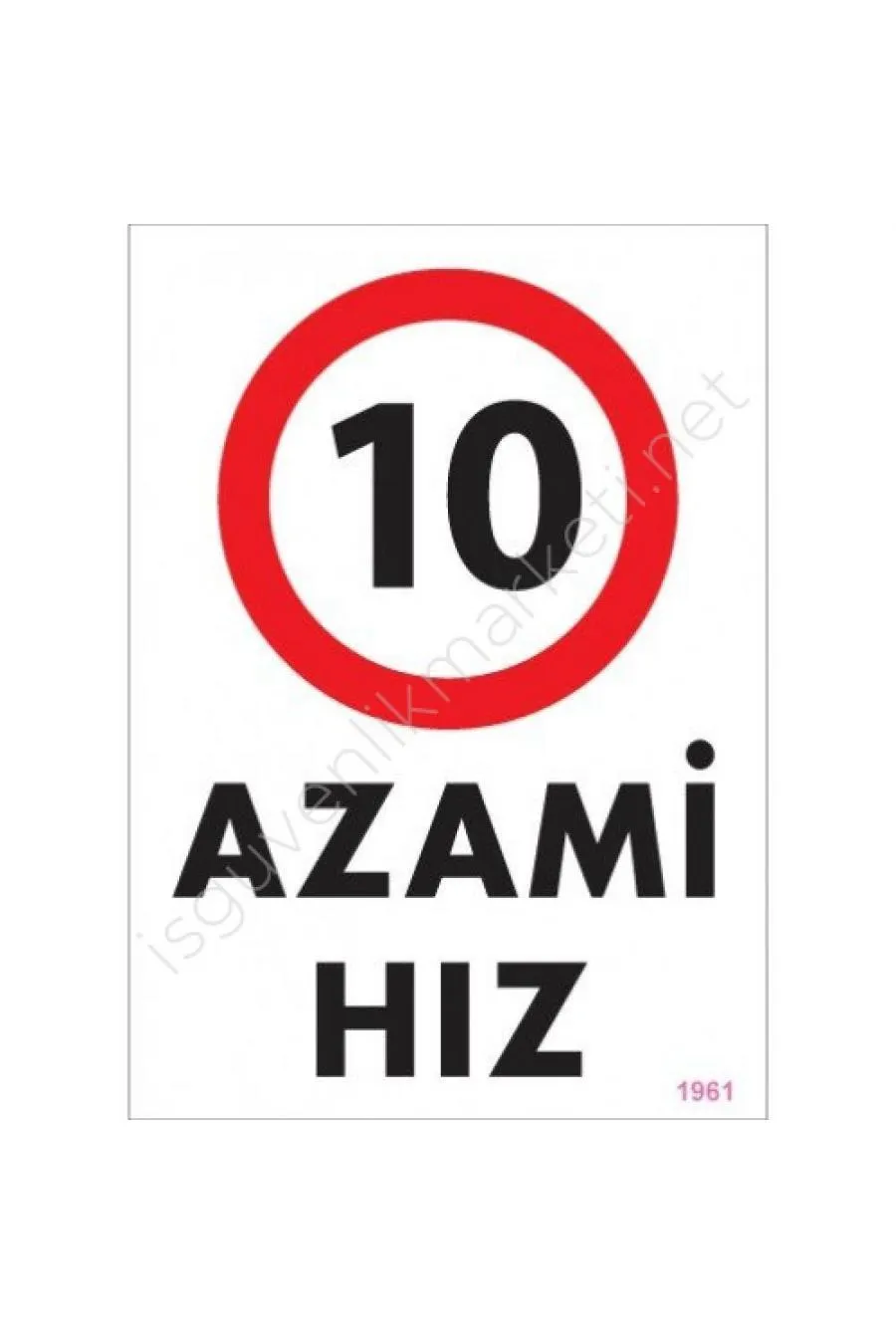 10 Azami Hız Uyarı Levhası 25x35 KOD:1961