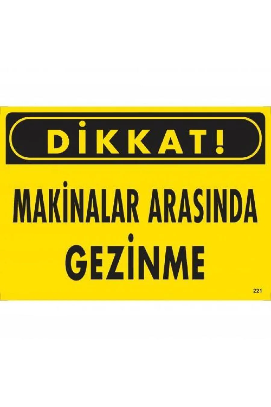 Dikkat M nalar Arasında Gezinme Uyarı Levhası 25x35 KOD:221