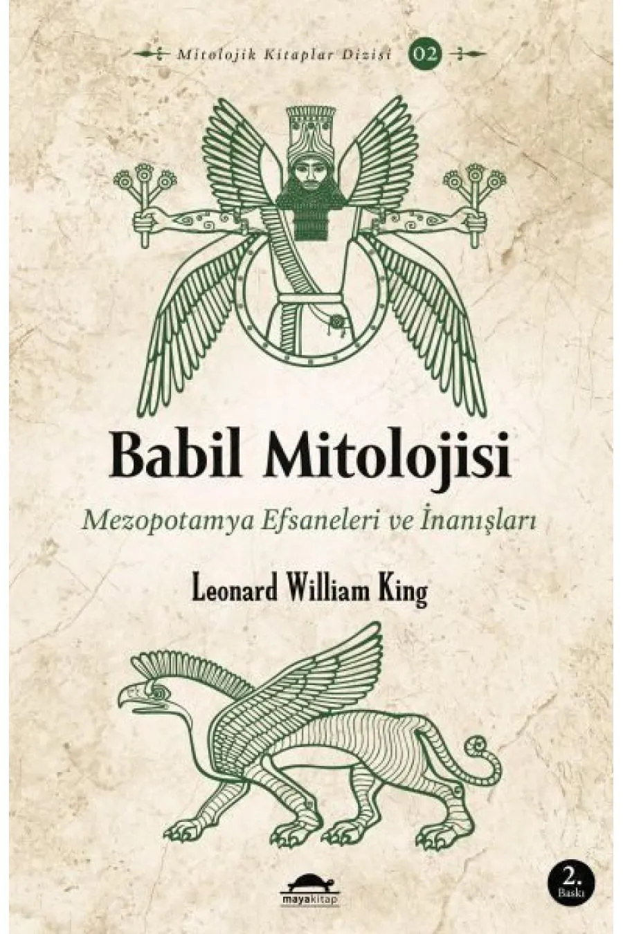 Babil Mitolojisi - Mezopotamya Efsaneleri ve İnanışları - Mitolojik Kitaplar Dizisi 2  (4022)