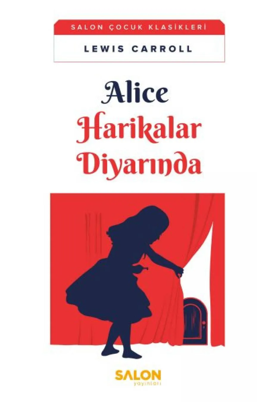 Alice Harikalar Diyarında - Salon Çocuk Klasikleri Kitap (4022)