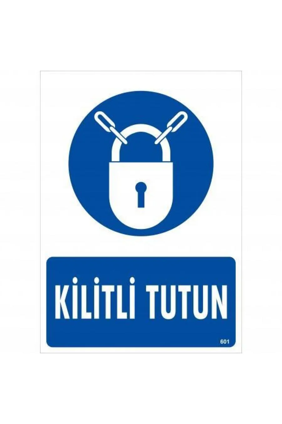 Kilitli Tutun Uyarı Levhası 25x35 KOD:601