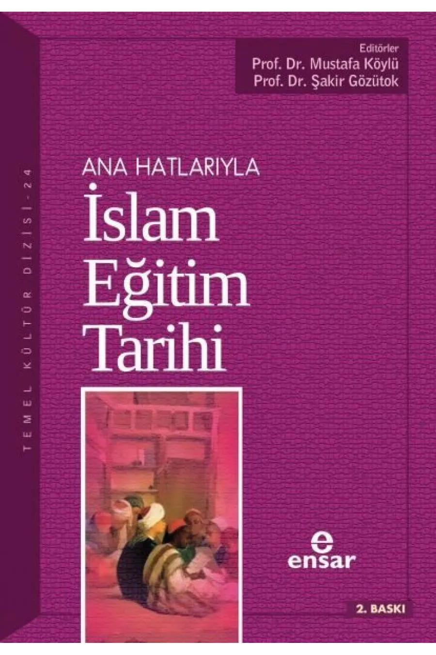 Ana Hatlarıyla İslam Eğitim Tarihi  (4022)