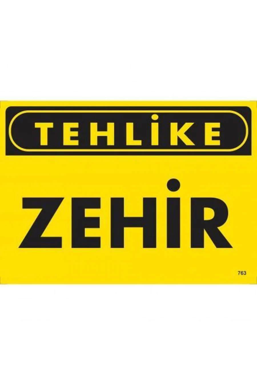 Tehlike Zehir Uyarı Levhası 25x35 KOD:763